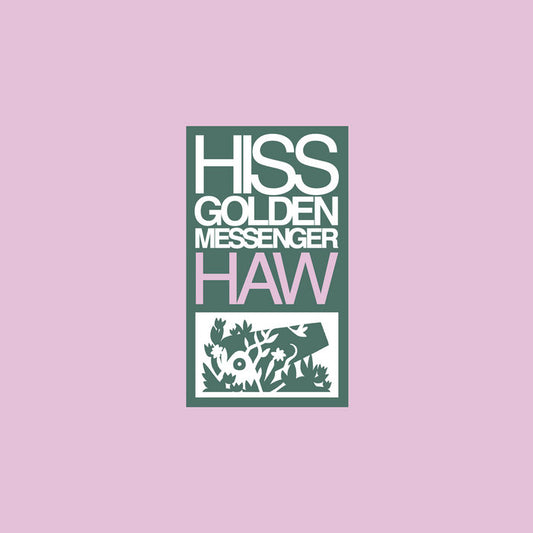 Hiss Golden Messenger - Haw LP