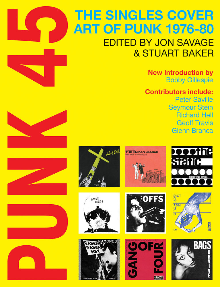 Jon Savage & Stuart Baker - Punk 45: The Singles Cover Art Of Punk, 1976-1980